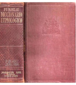 DICCIONARIO ETIMOLÓGICO DE LA LENGUA CASTELLANA, PRECEDIDO DE UNOS RUDIMENTOS DE ETIMOLOGÍA