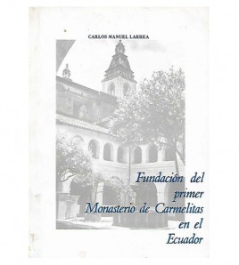 FUNDACIÓN DEL PRIMER MONASTERIO DE CARMELITAS EN EL ECUADOR