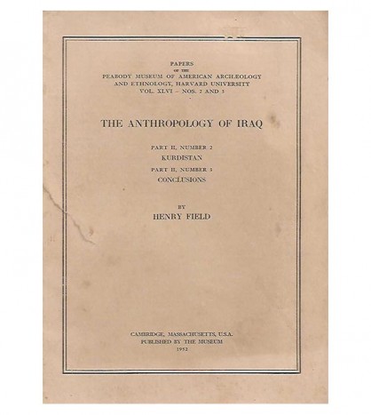 THE ANTHROPOLOGY OF IRAQ. PART II, Nº 2 KURDISTAN. PART II, Nº 3 CONCLUSIONS