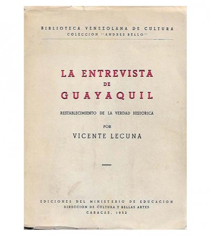LA ENTREVISTA DE GUAYAQUIL. Restablecimiento de la verdad histórica