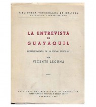 LA ENTREVISTA DE GUAYAQUIL. Restablecimiento de la verdad histórica