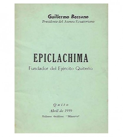 EPICLACHIMA, FUNDADOR DEL EJÉRCITO QUITEÑO