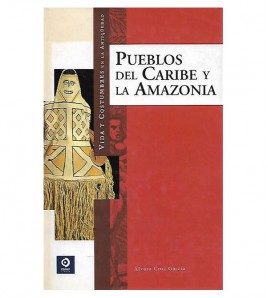 VIDA Y COSTUMBRES DE LOS PUEBLOS DEL CARIBE Y LA AMAZONIA
