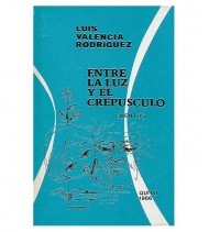 ENTRE LA LUZ Y EL CREPÚSCULO. CUENTOS