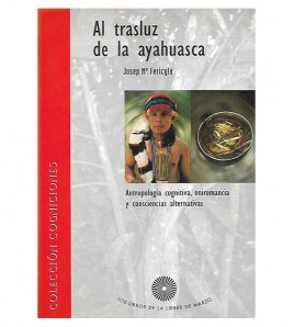 AL TRASLUZ DE LA AYAHUASCA. ANTROPOLOGÍA COGNITIVA, ONIROMANCIA Y CONSCIENCIAS ALTERNATIVAS