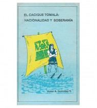 EL CACIQUE TOMALÁ: NACIONALIDAD Y SOBERANÍA