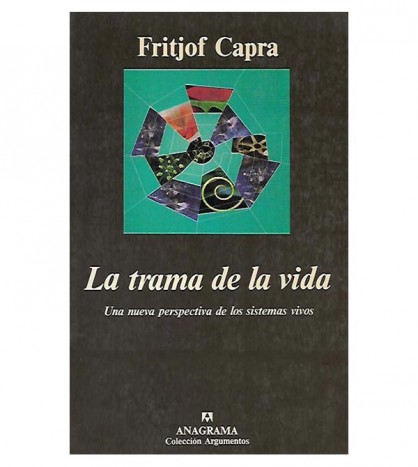 LA TRAMA DE LA VIDA. UNA NUEVA PERSPECTIVA DE LOS SISTEMAS VIVOS