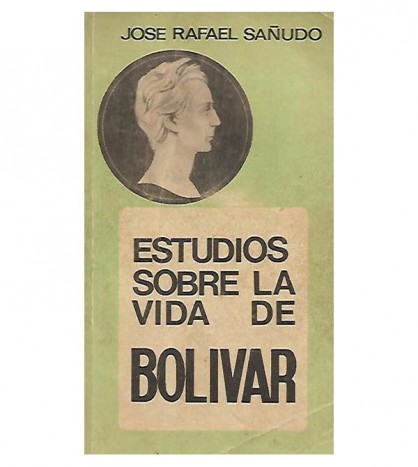 ESTUDIOS SOBRE LA VIDA DE BOLÍVAR