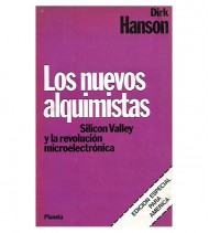 LOS NUEVOS ALQUIMISTAS. SILICON VALLEY Y LA REVOLUCIÓN MICROELECTRÓNICA