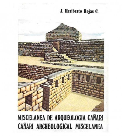 MISCELÁNEA DE ARQUEOLOGÍA CAÑARI / CAÑARI ARCHAEOLOGICAL MISCELLANEA
