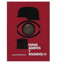 ESPÍAS, AGENTES Y SOLDADOS (I-II)