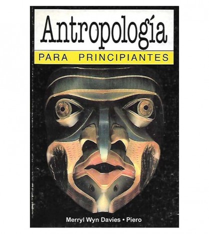 ANTROPOLOGÍA PARA PRINCIPIANTES