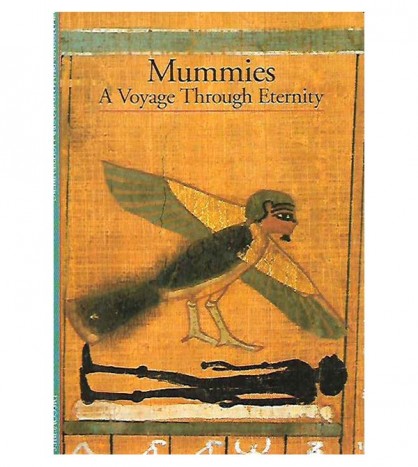 MUMMIES. A VOYAGE THROUGH ETERNITY