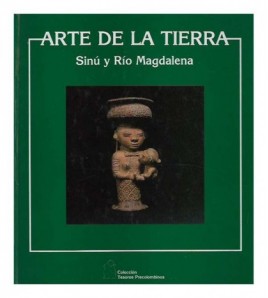 ARTE DE LA TIERRA. Sinú y...