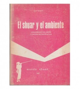 EL SHUAR Y EL AMBIENTE....